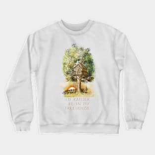 Rather be in myTreehouse Crewneck Sweatshirt